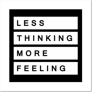 'Less Thinking More Feeling' Radical Kindness Shirt Posters and Art